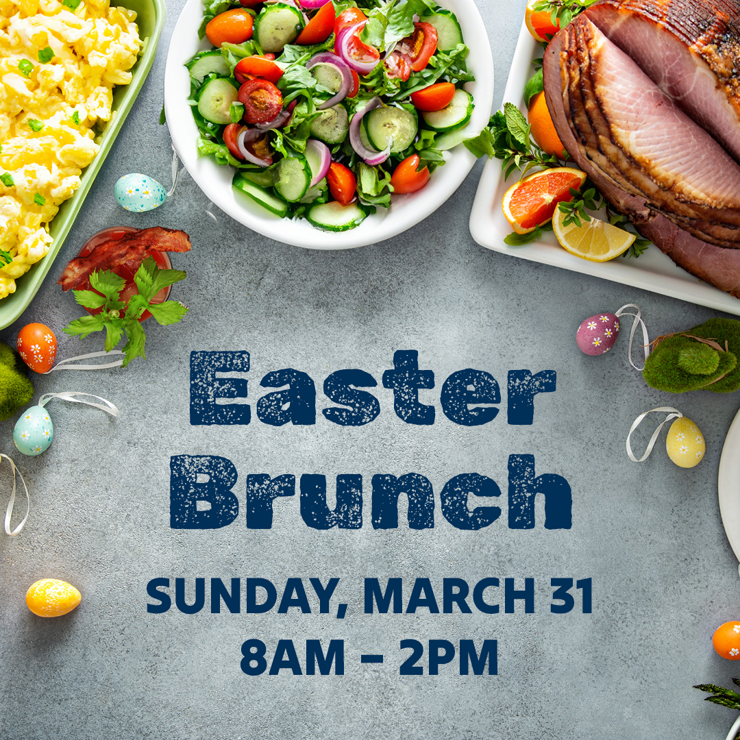 Boat House Easter Brunch | March 31 8AM-2PM